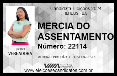 Candidato MERCIA DO ASSENTAMENTO 2024 - ILHÉUS - Eleições