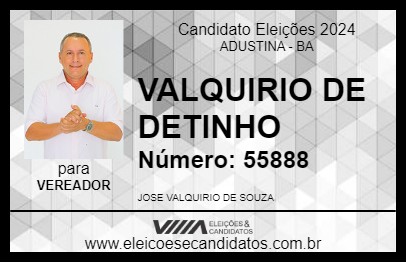 Candidato VALQUIRIO DE DETINHO 2024 - ADUSTINA - Eleições