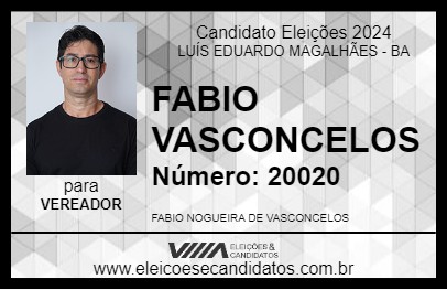 Candidato FABIO VASCONCELOS 2024 - LUÍS EDUARDO MAGALHÃES - Eleições