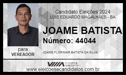 Candidato JOAME BATISTA 2024 - LUÍS EDUARDO MAGALHÃES - Eleições