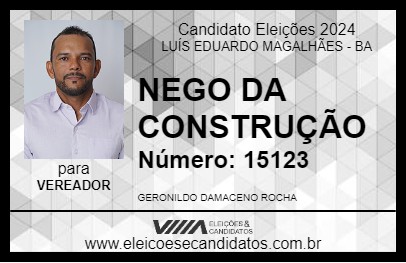 Candidato NEGO DA CONSTRUÇÃO 2024 - LUÍS EDUARDO MAGALHÃES - Eleições