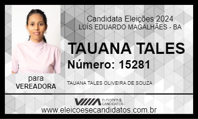 Candidato TAUANA TALES 2024 - LUÍS EDUARDO MAGALHÃES - Eleições