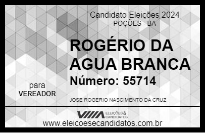 Candidato ROGÉRIO DA AGUA BRANCA 2024 - POÇÕES - Eleições