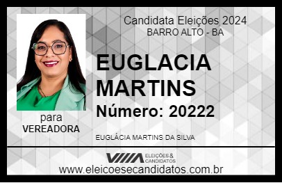 Candidato EUGLACIA MARTINS 2024 - BARRO ALTO - Eleições