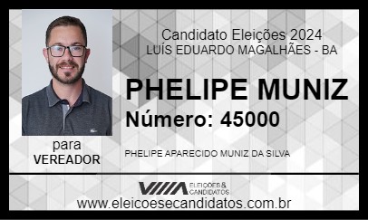 Candidato PHELIPE MUNIZ 2024 - LUÍS EDUARDO MAGALHÃES - Eleições