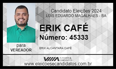 Candidato ERIK CAFÉ 2024 - LUÍS EDUARDO MAGALHÃES - Eleições