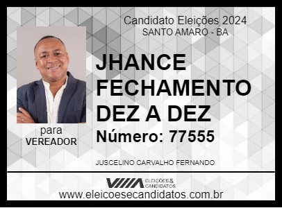 Candidato JHANCE FECHAMENTO DEZ A DEZ 2024 - SANTO AMARO - Eleições