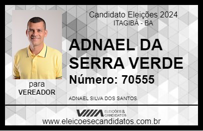 Candidato ADNAEL DA SERRA VERDE 2024 - ITAGIBÁ - Eleições