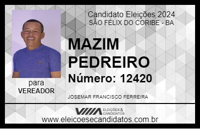 Candidato MAZIM PEDREIRO 2024 - SÃO FÉLIX DO CORIBE - Eleições