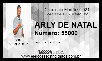 Candidato ARLY DE NATAL 2024 - SÃO JOSÉ DA VITÓRIA - Eleições