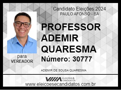 Candidato PROFESSOR ADEMIR QUARESMA 2024 - PAULO AFONSO - Eleições