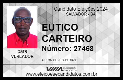 Candidato EUTICO CARTEIRO 2024 - SALVADOR - Eleições