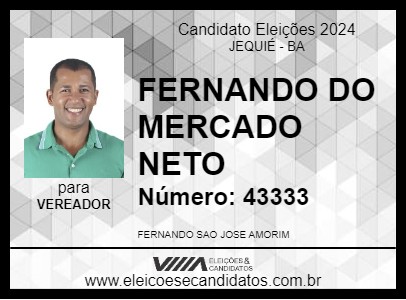 Candidato FERNANDO DO MERCADO NETO 2024 - JEQUIÉ - Eleições