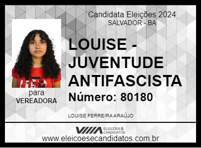 Candidato LOUISE -JUVENTUDE ANTIFASCISTA 2024 - SALVADOR - Eleições