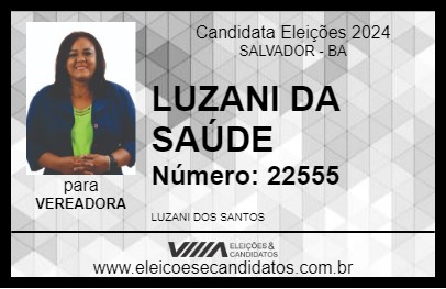 Candidato LUZANI DA SAÚDE 2024 - SALVADOR - Eleições