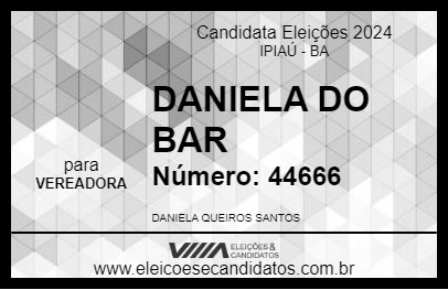 Candidato DANIELA DO BAR 2024 - IPIAÚ - Eleições