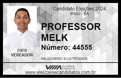 Candidato PROFESSOR MELK 2024 - IPIAÚ - Eleições