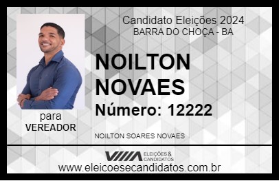 Candidato NOILTON NOVAES 2024 - BARRA DO CHOÇA - Eleições