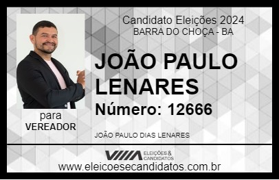 Candidato JOÃO PAULO LENARES 2024 - BARRA DO CHOÇA - Eleições