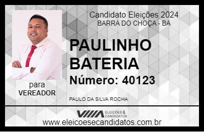 Candidato PAULINHO BATERIA 2024 - BARRA DO CHOÇA - Eleições