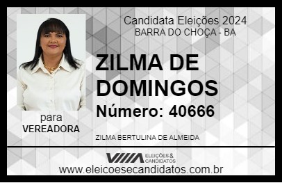 Candidato ZILMA DE DOMINGOS 2024 - BARRA DO CHOÇA - Eleições