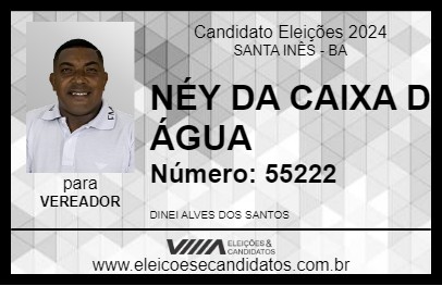 Candidato NÉY DA CAIXA D ÁGUA 2024 - SANTA INÊS - Eleições