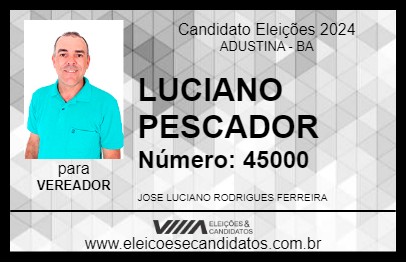 Candidato LUCIANO PESCADOR 2024 - ADUSTINA - Eleições