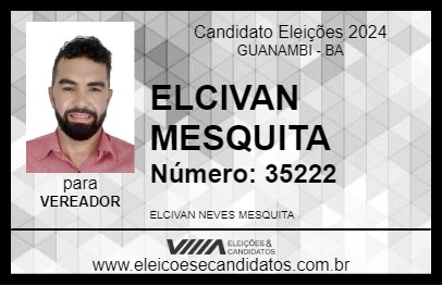 Candidato ELCIVAN MESQUITA 2024 - GUANAMBI - Eleições