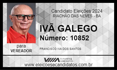 Candidato IVÃ GALEGO 2024 - RIACHÃO DAS NEVES - Eleições