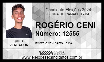 Candidato ROGÉRIO CENI 2024 - SERRA DO RAMALHO - Eleições