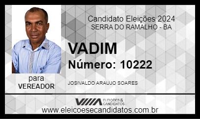 Candidato VADIM 2024 - SERRA DO RAMALHO - Eleições