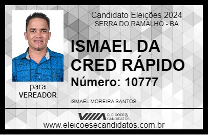 Candidato ISMAEL DA CRED RÁPIDO 2024 - SERRA DO RAMALHO - Eleições