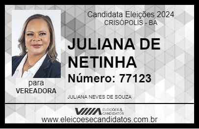 Candidato JULIANA DE NETINHA 2024 - CRISÓPOLIS - Eleições