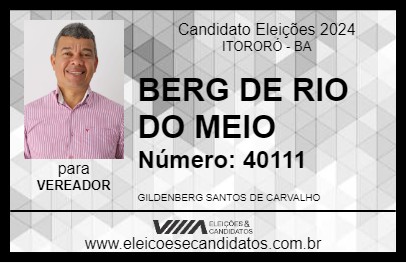 Candidato BERG DE RIO DO MEIO 2024 - ITORORÓ - Eleições