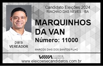 Candidato MARQUINHOS DA VAN 2024 - RIACHÃO DAS NEVES - Eleições