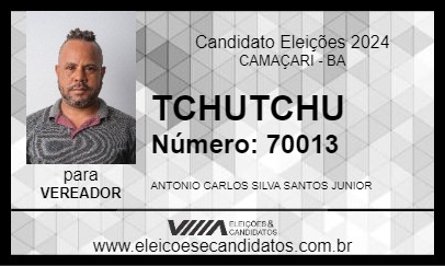 Candidato TCHUTCHU 2024 - CAMAÇARI - Eleições