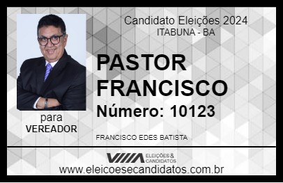 Candidato PASTOR FRANCISCO 2024 - ITABUNA - Eleições