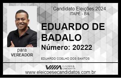 Candidato EDUARDO DE BADALO 2024 - ITAPÉ - Eleições