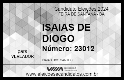 Candidato ISAIAS DE DIOGO 2024 - FEIRA DE SANTANA - Eleições