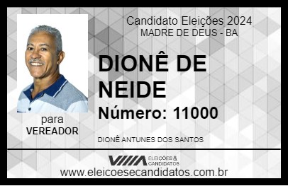 Candidato DIONÊ DE NEIDE 2024 - MADRE DE DEUS - Eleições