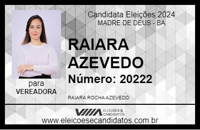 Candidato RAIARA AZEVEDO 2024 - MADRE DE DEUS - Eleições