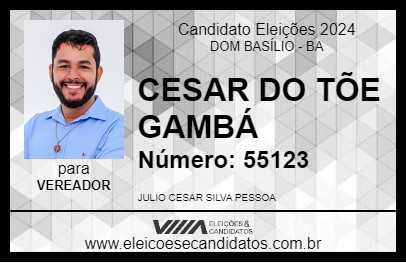 Candidato CESAR DO TÕE GAMBÁ 2024 - DOM BASÍLIO - Eleições