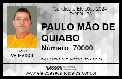 Candidato PAULO MÃO DE QUIABO 2024 - ITAPEBI - Eleições