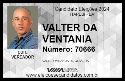 Candidato VALTER DA VENTANIA 2024 - ITAPEBI - Eleições