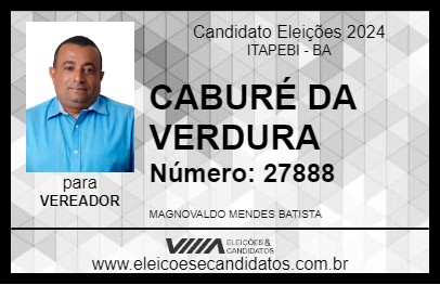 Candidato CABURÉ DA VERDURA 2024 - ITAPEBI - Eleições