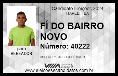 Candidato FÍ DO BAIRRO NOVO 2024 - ITAPEBI - Eleições