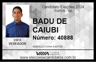 Candidato BADU DE CAIUBI 2024 - ITAPEBI - Eleições