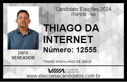 Candidato THIAGO DA INTERNET 2024 - ITAPEBI - Eleições