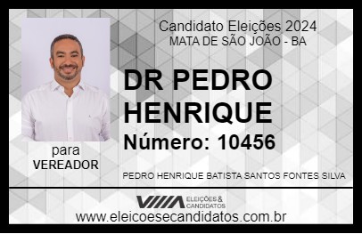 Candidato DR PEDRO HENRIQUE 2024 - MATA DE SÃO JOÃO - Eleições