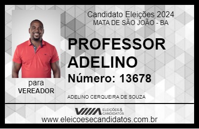 Candidato PROFESSOR ADELINO 2024 - MATA DE SÃO JOÃO - Eleições